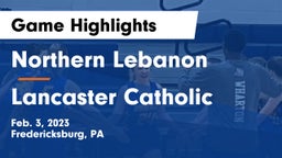 Northern Lebanon  vs Lancaster Catholic  Game Highlights - Feb. 3, 2023