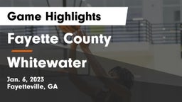 Fayette County  vs Whitewater  Game Highlights - Jan. 6, 2023