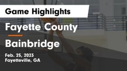 Fayette County  vs Bainbridge  Game Highlights - Feb. 25, 2023