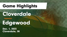 Cloverdale  vs Edgewood  Game Highlights - Dec. 1, 2023