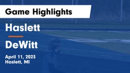 Haslett  vs DeWitt  Game Highlights - April 11, 2023