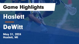 Haslett  vs DeWitt  Game Highlights - May 31, 2024
