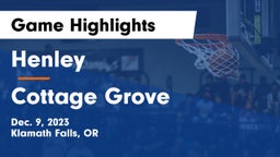 Henley  vs Cottage Grove  Game Highlights - Dec. 9, 2023