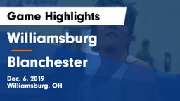 Williamsburg  vs Blanchester  Game Highlights - Dec. 6, 2019