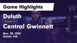 Duluth  vs Central Gwinnett  Game Highlights - Nov. 28, 2023