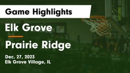 Elk Grove  vs Prairie Ridge  Game Highlights - Dec. 27, 2023