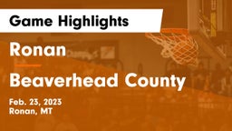 Ronan  vs Beaverhead County  Game Highlights - Feb. 23, 2023
