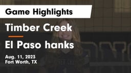 Timber Creek  vs El Paso hanks  Game Highlights - Aug. 11, 2023