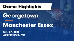 Georgetown  vs Manchester Essex  Game Highlights - Jan. 27, 2023