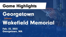 Georgetown  vs Wakefield Memorial  Game Highlights - Feb. 22, 2023