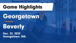 Georgetown  vs Beverly  Game Highlights - Dec. 22, 2023
