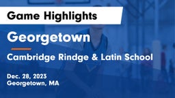 Georgetown  vs Cambridge Rindge & Latin School Game Highlights - Dec. 28, 2023