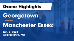 Georgetown  vs Manchester Essex  Game Highlights - Jan. 6, 2024