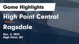 High Point Central  vs Ragsdale Game Highlights - Dec. 4, 2023