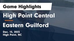 High Point Central  vs Eastern Guilford  Game Highlights - Dec. 15, 2023