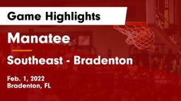 Manatee  vs Southeast  - Bradenton Game Highlights - Feb. 1, 2022