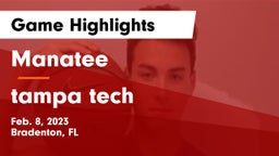 Manatee  vs tampa tech Game Highlights - Feb. 8, 2023