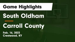 South Oldham  vs Carroll County  Game Highlights - Feb. 16, 2023