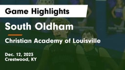 South Oldham  vs Christian Academy of Louisville Game Highlights - Dec. 12, 2023