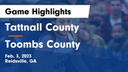 Tattnall County  vs Toombs County  Game Highlights - Feb. 3, 2023