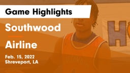 Southwood  vs Airline  Game Highlights - Feb. 15, 2022