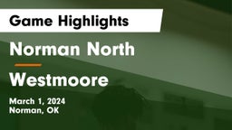 Norman North  vs Westmoore  Game Highlights - March 1, 2024