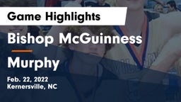 Bishop McGuinness  vs Murphy  Game Highlights - Feb. 22, 2022