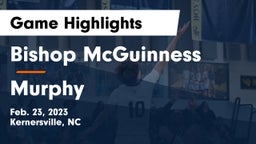 Bishop McGuinness  vs Murphy  Game Highlights - Feb. 23, 2023