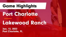 Port Charlotte  vs Lakewood Ranch  Game Highlights - Jan. 12, 2022