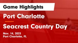 Port Charlotte   vs Seacrest Country Day Game Highlights - Nov. 14, 2023