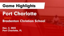 Port Charlotte   vs Bradenton Christian School Game Highlights - Dec. 2, 2023