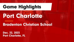 Port Charlotte   vs Bradenton Christian School Game Highlights - Dec. 22, 2023