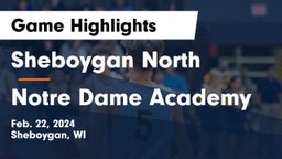 Sheboygan North  vs Notre Dame Academy Game Highlights - Feb. 22, 2024