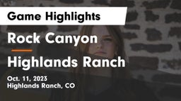 Rock Canyon  vs Highlands Ranch Game Highlights - Oct. 11, 2023