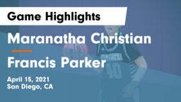 Maranatha Christian  vs Francis Parker  Game Highlights - April 15, 2021