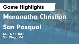 Maranatha Christian  vs San Pasqual  Game Highlights - March 31, 2021