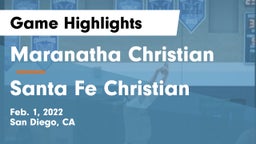 Maranatha Christian  vs Santa Fe Christian  Game Highlights - Feb. 1, 2022
