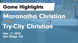 Maranatha Christian  vs Try-City Christian Game Highlights - Feb. 11, 2022