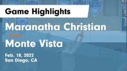 Maranatha Christian  vs Monte Vista  Game Highlights - Feb. 18, 2022