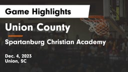 Union County  vs Spartanburg Christian Academy  Game Highlights - Dec. 4, 2023