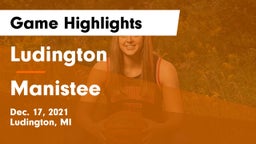 Ludington  vs Manistee  Game Highlights - Dec. 17, 2021
