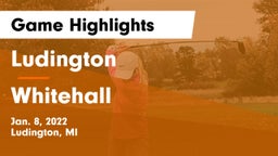 Ludington  vs Whitehall  Game Highlights - Jan. 8, 2022