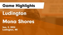 Ludington  vs Mona Shores  Game Highlights - Jan. 2, 2024