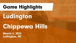 Ludington  vs Chippewa Hills  Game Highlights - March 4, 2024