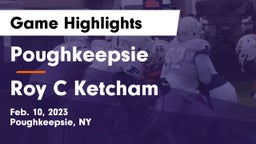 Poughkeepsie  vs Roy C Ketcham Game Highlights - Feb. 10, 2023