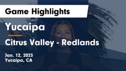 Yucaipa  vs Citrus Valley - Redlands Game Highlights - Jan. 12, 2023