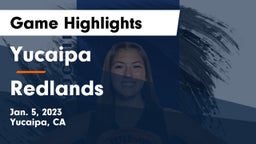 Yucaipa  vs Redlands  Game Highlights - Jan. 5, 2023