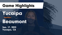 Yucaipa  vs Beaumont  Game Highlights - Jan. 17, 2023