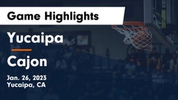 Yucaipa  vs Cajon  Game Highlights - Jan. 26, 2023