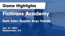 Flatirons Academy vs Beth Eden Baptist Boys Varsity Game Highlights - Jan. 31, 2023